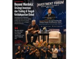 Investment Forum ‘Beyond Merdeka’ Bahas Strategi Investasi di Tengah Volatilitas Global