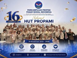 Pasar Modal Butuh Profesional Berintegritas, PROPAMI Teguhkan Komitmen di Usia 16 Tahun